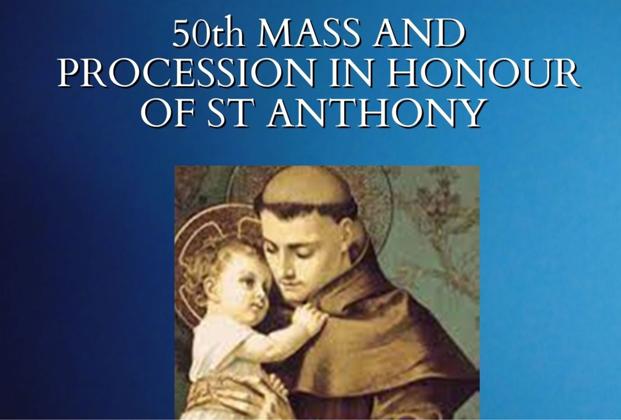 50th MASS AND PROCESSION IN HONOUR OF ST ANTHONY