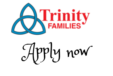 Trinity families apply now